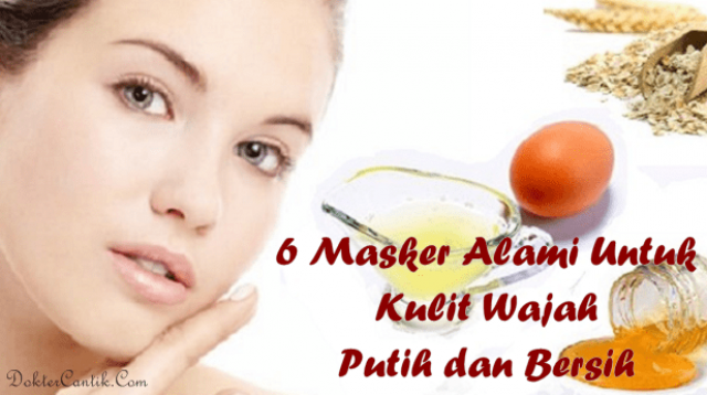 6 Masker Alami Untuk Kulit Wajah Putih dan Bersih