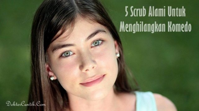 5 Scrub Alami Untuk Menghilangkan Komedo